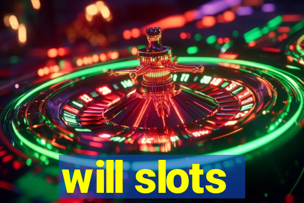 will slots